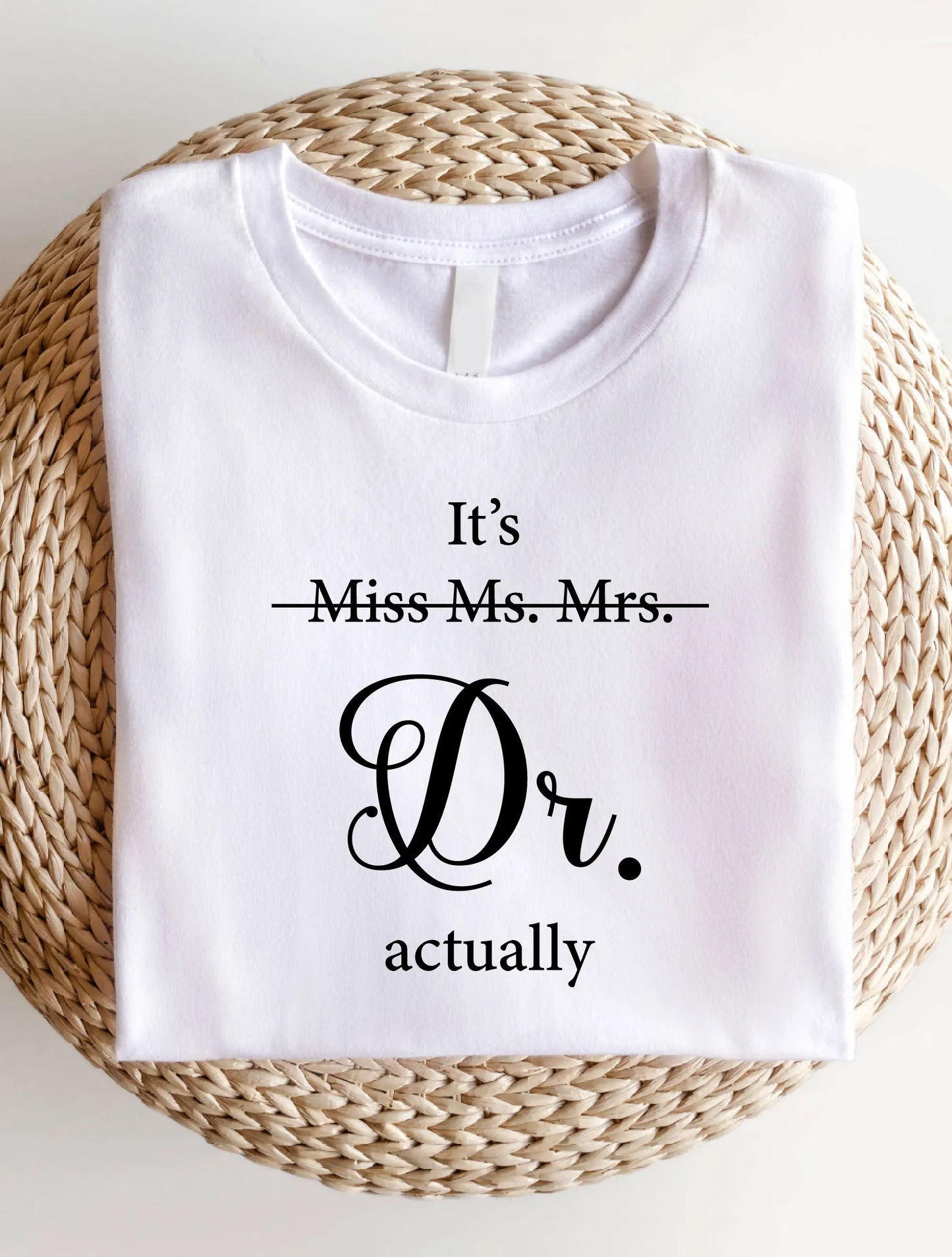 "It's DR. Actually" T-Shirt