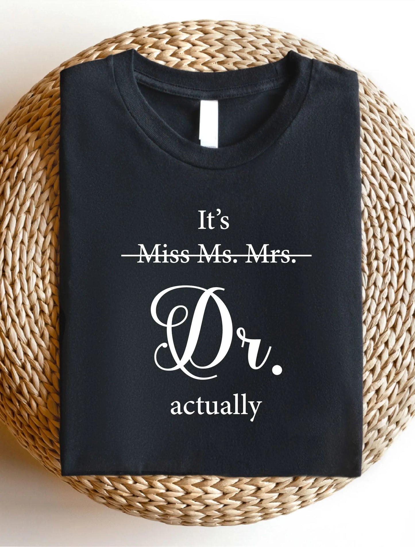 "It's DR. Actually" T-Shirt