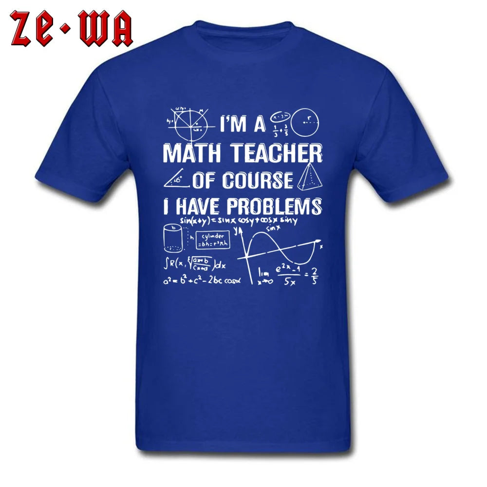 "I'm A Math Teacher" T-Shirt