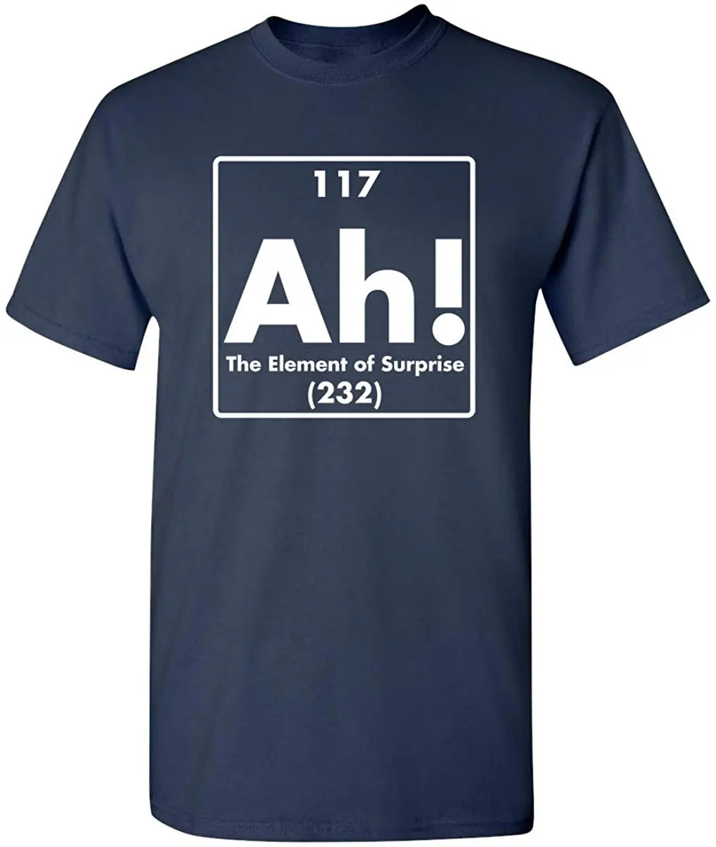 "Ah! The Element of Surprise" T-Shirt