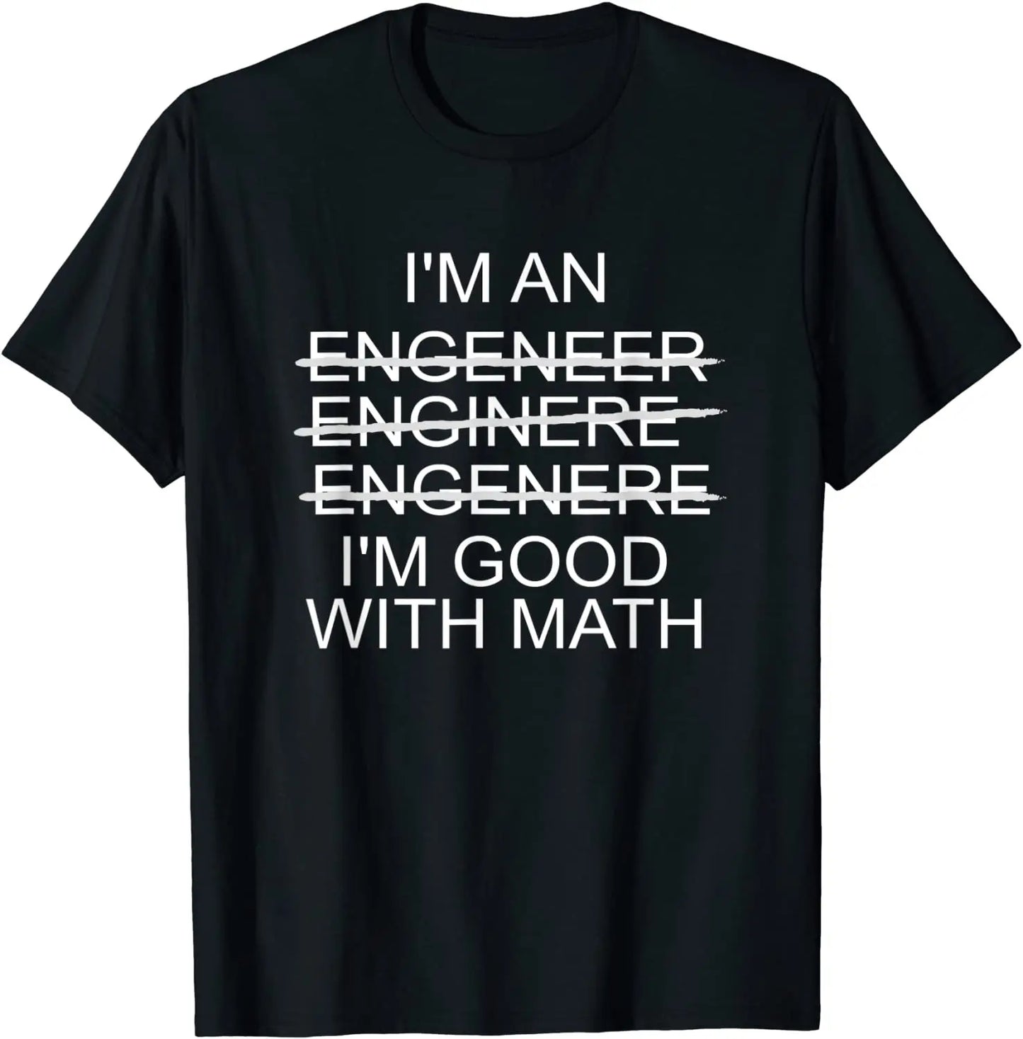 "I'm An Engineer" T-Shirt