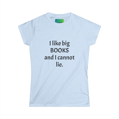 Women's Softstyle Tee - I Like Big BOOKS