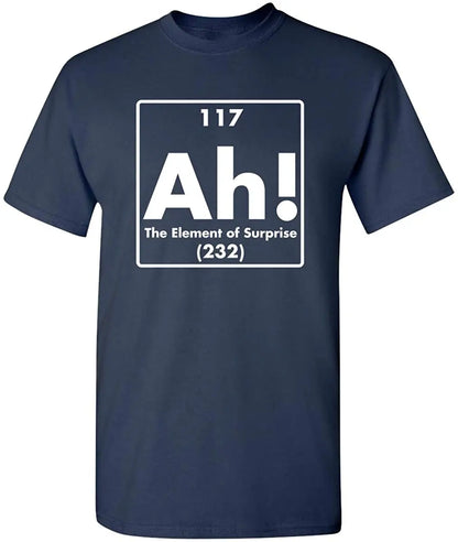 "Ah! The Element of Surprise" T-Shirt