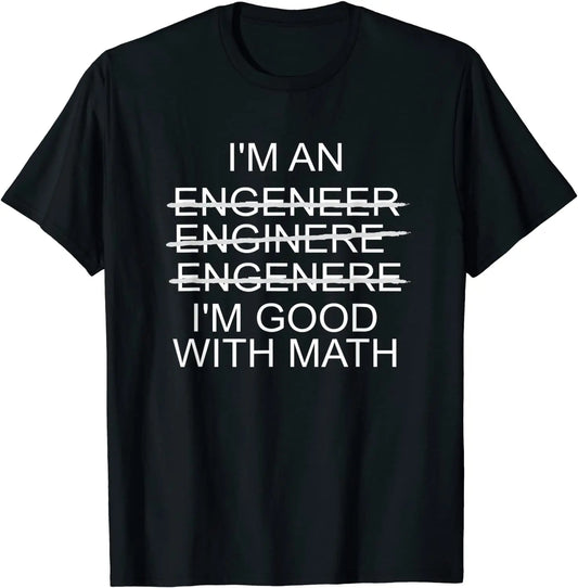 "I'm An Engineer" T-Shirt